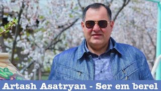 Artash Asatryan  Ser em berel [upl. by Inafetse]