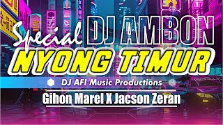 DJ Nyong Timur  Gihon Marel X Jacson Zeran  Terbaru viral tiktok 2024  lagu ambon [upl. by Agatha]