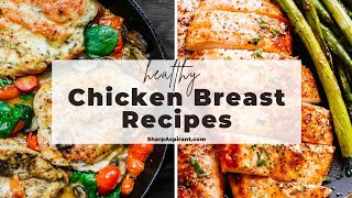 Healthy Chicken Breast Recipes You Must Try [upl. by Ecirahs918]