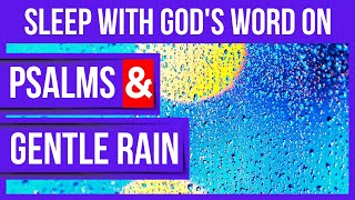 Bible verses for Sleep with God’s Word on Psalms and Gentle RainPeaceful Scriptures [upl. by Adolpho104]