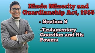 hindu Minority and Guardianship Act1956 part5 section9 testamentary guardian and their powers [upl. by Felicie]