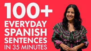 Learn Spanish in 35 minutes The 100 everyday Spanish sentences you need to know [upl. by Nerua980]