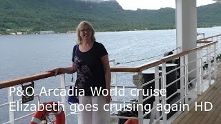 PampO Arcadia World cruise J701  Elizabeth goes cruising again HD [upl. by Simona]