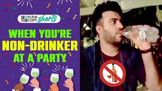 FilterCopy Shorts  When Youre A NonDrinker At A Party  Ft Aashish Thanawala  Shorts [upl. by Marquita680]