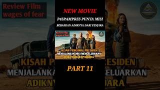 REVIEW FILM WAGES OF FEAR 2024 PART 11 movie film filmaction riviewfilem [upl. by Amisoc]