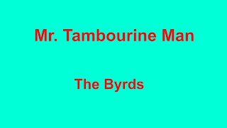 Mr Tambourine Man  The Byrds  with lyrics [upl. by Jaqitsch226]