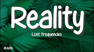 Lost Frequencies  Reality Lyrics [upl. by Aoh]