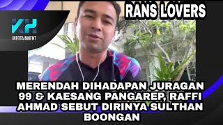 MERENDAH DIHADAPAN JURAGAN 99 DAN KAESANG PANGAREP RAFFI AHMAD SEBUT DIRINYA SULTHAN BOONGAN [upl. by Camellia]