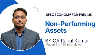 UPSC Economy for UPSC Prelims  NonPerforming Assets By CA Rahul Kumar Faced 3 UPSC interviews [upl. by Rachael]