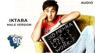 Iktara  Male Version  Wake Up Sid  2009 [upl. by Lucias]