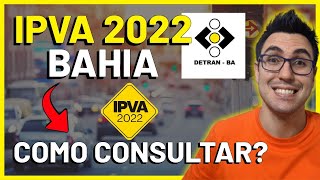 COMO CONSULTAR O IPVA 2022 DO SEU VEÍCULO  DETRAN BA BAHIA [upl. by Atnwahsal]