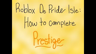 Roblox De Pride Isle  How to complete prestige [upl. by Navlys533]