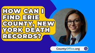 How Can I Find Erie County New York Death Records  CountyOfficeorg [upl. by Sension57]