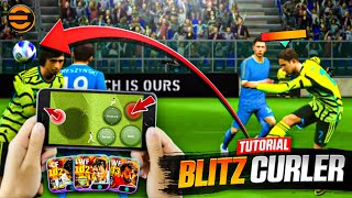 HOW TO BLITZ CURL 🔥 eFOOTBALL MOBILE BLITZ CURLER TUTORIAL 🔥🔥 [upl. by Paik]