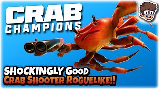 SHOCKINGLY Good Crab Shooter Roguelike  Lets Try Crab Champions [upl. by Aztilay]