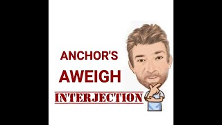 Anchors Aweigh  Interjections 292 Origin  English Tutor Nick P [upl. by Arnold956]