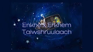 Enkhe x Erkhem  Taiwshruulaach [upl. by Anawd]