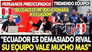 PERUANOS PREOCUPADOS REACCIONAN A LA CONVOCATORIA DE ECUADOR ¡DEMASIADO RIVAL PARA PERU [upl. by Sibylla]