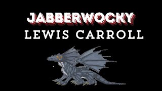 Lewis Carrolls quotJabberwockyquot  Restored and Narrated [upl. by Dlorej959]