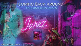 Jarez  Coming Back Around  featuring Julian Vaughn  Official Music Video  smoothjazz jazz [upl. by Shepard]