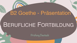 BERUFLICHE FORTBILDUNG  B2 Präsentation Teil 1 Sprechen Vor Nachteile Vorteile QUALIFIKATION [upl. by Einallem]