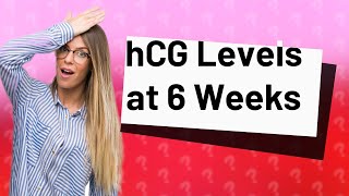 What was your hCG at 6 weeks [upl. by Yerbua]