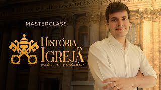 Masterclass  História da Igreja [upl. by Eemak315]