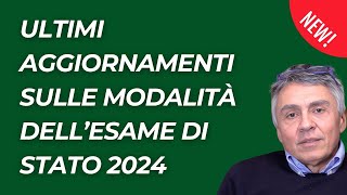 Modalità esame di Stato 2024 gli ultimi aggiornamenti [upl. by Eemla]