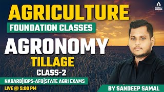 Agriculture Foundation Classes  Agronomy  Tillage  NABARD  IBPSAFO  State Agriculture Exams 2 [upl. by Niac]