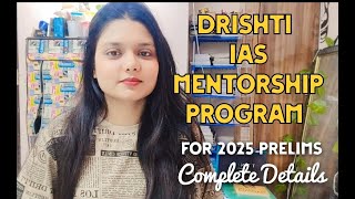 DRISHTI IAS MENTORSHIP PROGRAM 2025 COMPLETE DETAILS upsc drishtiias prelims2025 mentorship [upl. by Oine183]