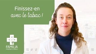 Finissezen avec le tabac  Votre pharmacien Familia vous conseille [upl. by Pasco]