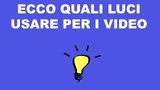 Ecco quali luci usare per i video [upl. by Drawets]