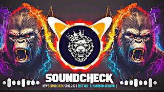 New Sound Check Song 2023 High Punch Bass Mix  Dj Shubham Haldaur [upl. by Capps]