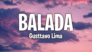 Gusttavo Lima  Balada LyricsLetra [upl. by Anoyk]