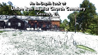 An In Depth Look at Union Run Baptist Church Cemetery  Keswick VA [upl. by Sirraj]