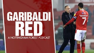 Garibaldi Red Podcast 107  NOTTINGHAM FOREST CLOSE ON THE TOP SIX [upl. by Crabb689]