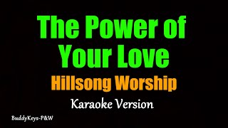 The Power of Your Love  Hillsong Worship Karaoke Version [upl. by Llenol960]