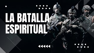 ¿Cómo afrontar la batalla espiritual [upl. by Stouffer856]