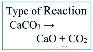 Type of Reaction for CaCO3  CaO  CO2 [upl. by Clareta]