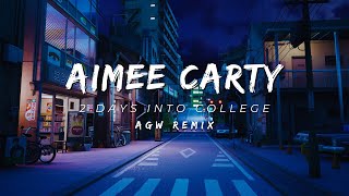 Aimee Carty  2 Days Into College AGW REMIX [upl. by Gnilrac927]