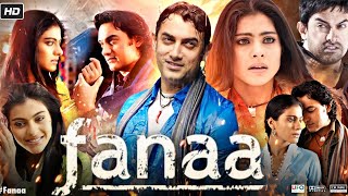 Fanaa Full Movie  Aamir Khan  Kajol  Rishi Kapoor  Tabu  Ali Haji  Review amp Facts HD [upl. by Rooney208]