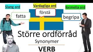 Större ordförråd  Verb med synonymerSlang Vardagligt Formellt [upl. by Trenton]