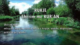 RUKJE Sherim me KURAN nga stresi mesyshi magjia veset e keqija [upl. by Rivy]