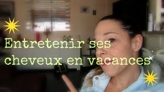 5 conseils pour entretenir vos cheveux en vacances Soleil  Mer  Plage  Piscine [upl. by Ahsertal810]