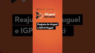 Como funciona o reajuste de aluguel com IGPM negativo  Aluguel em Cena [upl. by Binette254]