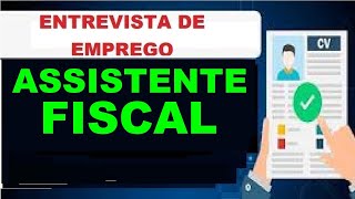 Assistente Fiscal DICAS PARA ENTREVISTA DE EMPREGO Guia de Profissões [upl. by Ramo]