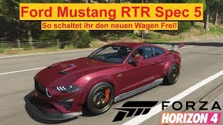 Ford Mustang RTR Spec 5  So schaltet ihr den neuen Wagen Frei  Forza Horizon 4 [upl. by Elwee]