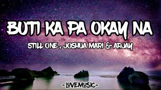 Buti Ka Pa Okay Na lyrics Still One Joshua Mari amp Arjay Lyrics  Love Music 🎧 [upl. by Benyamin]