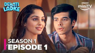 Dehati Ladke Season 1 Full Episode 1  ft Kusha Kapila Shine Pandey Saamya Jainn  Amazon miniTV [upl. by Youngran]