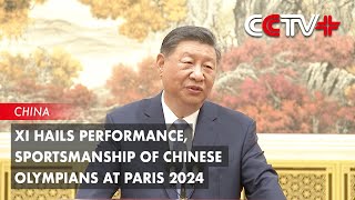 Xi Hails Performance Sportsmanship of Chinese Olympians at Paris 2024 [upl. by Myrilla]